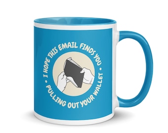I hope this email finds you pulling out your wallet. | Email Marketer Cup, Client Gift, Personalized Ceramic Mug