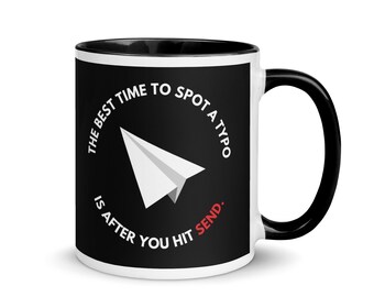 The best time to spot a typo is after you hit send. | Marketing Mug, Silly Tea Cup, Gift for the Team