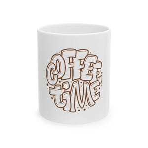 Coffee Time Ceramic Mug - Perfect for Home, Office, Gifts, Morning Coffee Lovers, Tea Enthusiasts