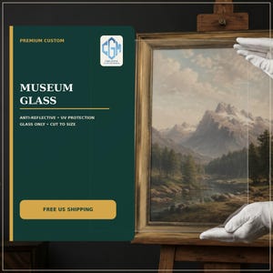 May include: A sheet of clear museum glass held in front of a framed landscape painting. The text on the dark green panel reads: PREMIUM CUSTOM, MUSEUM GLASS, ANTI-REFLECTIVE, UV PROTECTION, GLASS ONLY, CUT TO SIZE, and FREE US SHIPPING.
