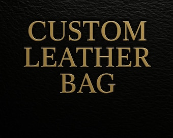 Custom Handmade Leather Bag – Personalized Full Grain Cowhide or Lambskin. Printing & Embroidery Available