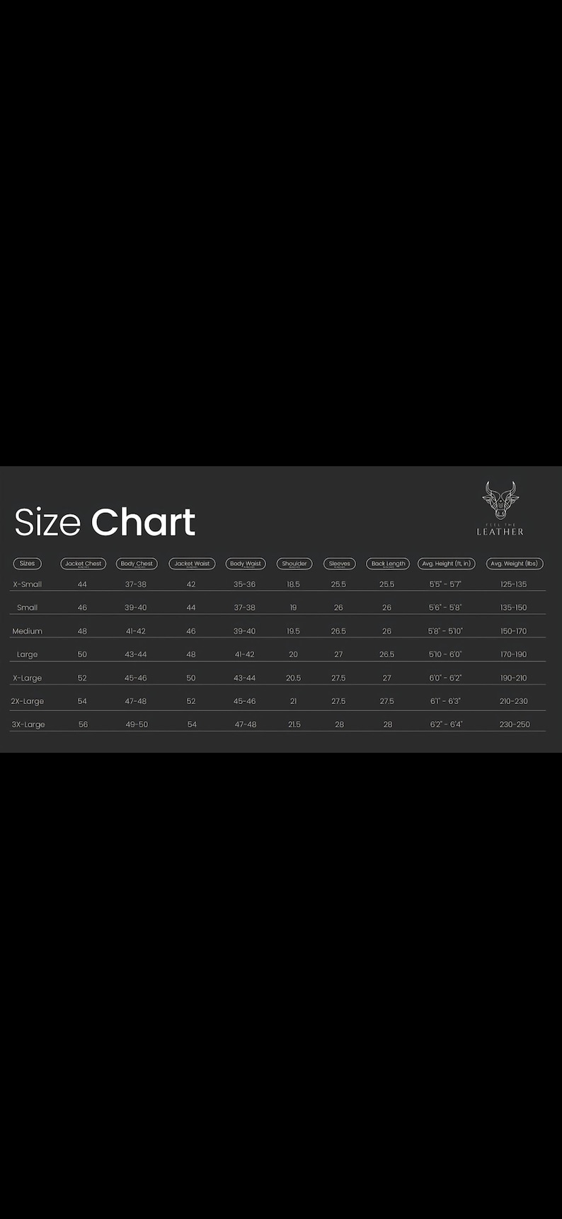 May include: A size chart for leather jackets, with measurements in inches and pounds. The chart includes sizes from X-Small to 3X-Large, detailing jacket chest, body chest, waist, shoulder, sleeve, and back length measurements, along with average height and weight.