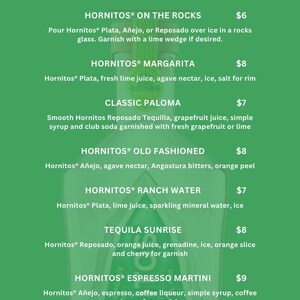 May include: A green menu board with white text advertising Hornitos tequila cocktails. The menu details drinks such as Margarita, Paloma, and Tequila Sunrise, with prices. The Hornitos logo is featured.