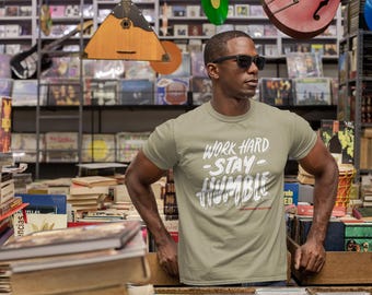 Work Hard Stay Humble T-Shirt: Garment-Dyed Cotton Unisex Tee