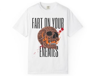 Skull with Flames Fart On Your Enemies T-shirt | Dark Humor Graphic Tee