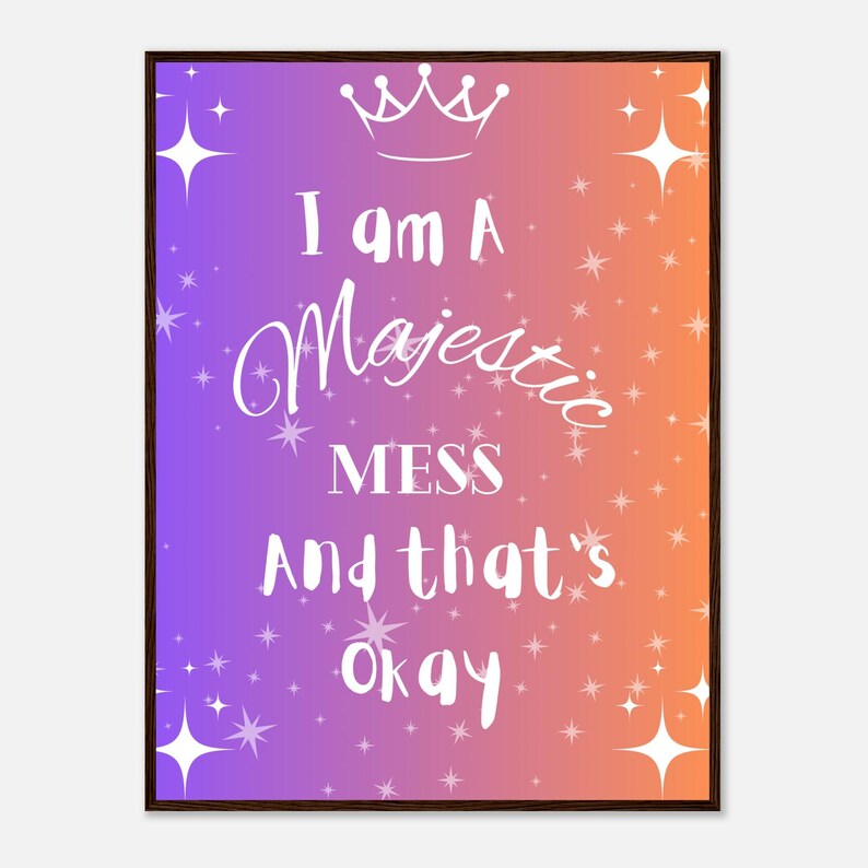 Majestic Mess Framed Print: Funny Self-Care Dorm Decor image 1