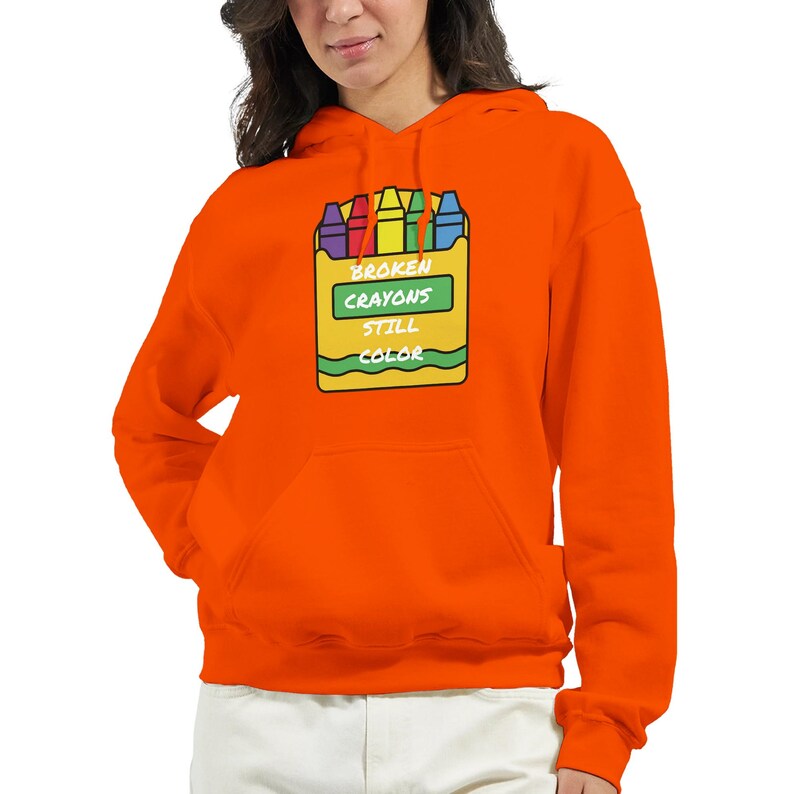 Broken Crayons Hoodie Inspirational Gift, Comfort Wear Sweatshirt, 50% Cotton Positivity Apparel, Veteran-Owned Orange