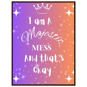 Majestic Mess Framed Print: Funny Self-Care Dorm Decor image 5
