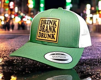 Drink Drank Drunk Hat | St Paddy's Day | Green Hat | Funny Gift | Trucker Hat | Patch Hat | St Patricks Day | St Patty's Day