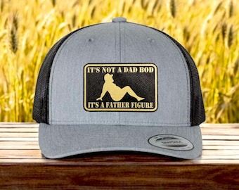 It's not a dad bod, it's a father figure hat | Funny Hat | Funny Gift | Trucker Hat | Patch Hat | Holiday Gift | Fathers Day Gift | Husband