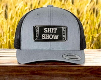 Ticket to the shit show hat | shit show | Funny Gift | Trucker Hat | Patch Hat | Holiday Gift | Christmas Gift