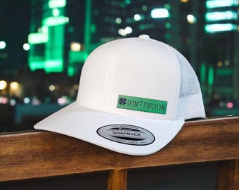 Don't Pinch Me Hat | St Paddy's Day | Green Hat | Funny Gift | Trucker Hat | Patch Hat | St Patricks Day | St Patty's Day