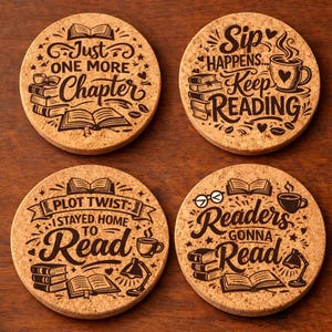 May include: Four round cork coasters with black text and illustrations. Each coaster has a different quote about reading, such as "Just one more chapter" and "Readers gonna read." The coasters also feature images of books, coffee cups, and lamps.