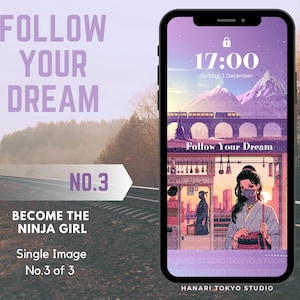 Ninja Girl iPhone Wallpaper | Follow Your Dream | Japanese Aesthetic Digital Download