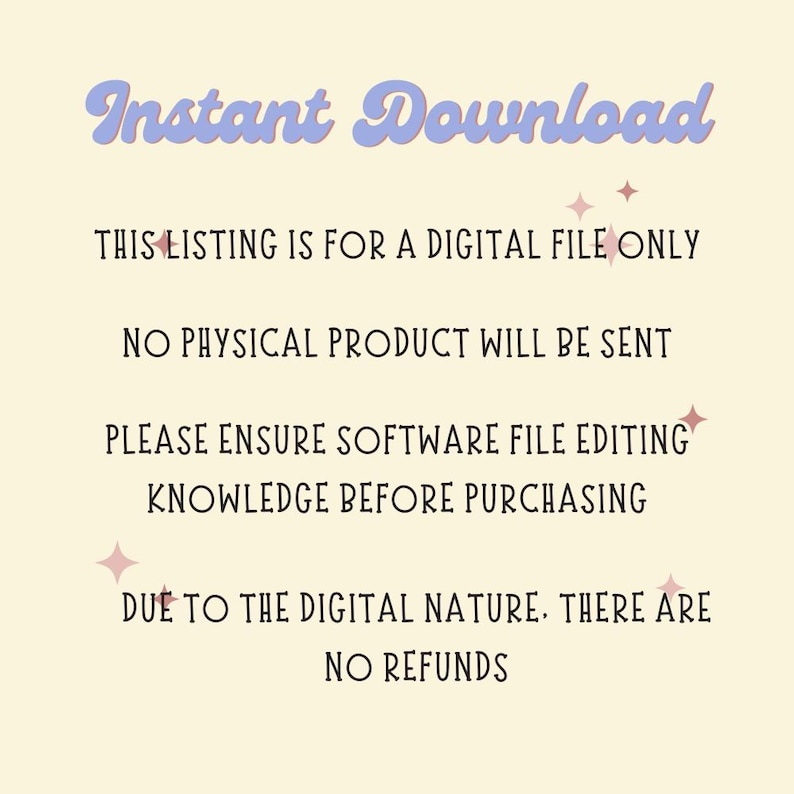May include: A digital product listing with the words "Instant Download" in a light blue, cursive font. The text below states that it is a digital file only, no physical product will be sent, and there are no refunds.