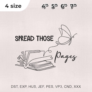 May include: An embroidered design featuring an open book and a butterfly, with the text "SPREAD THOSE Pages". Available in 4 sizes: 4", 5", 6", and 7". The design is in black thread on a light pink background.