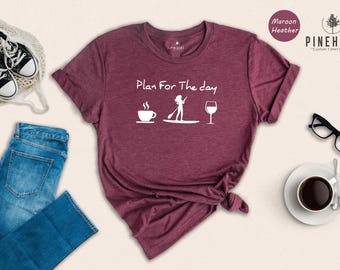 Plan For The Day Coffee Paddleboard And Wine T Shirt, Funny Paddleboard Tee Plan For Today Shirt, Bestfriend Gift