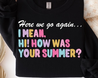 Funny Back to School Teacher SVG: Here We Go Again Shirt Design (Digital File)