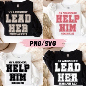 May include: Four sweatshirts with text graphics. Two black sweatshirts have the text "MY ASSIGNMENT: LEAD HER EPHESIANS 5:23" in white. Two white sweatshirts have the text "MY ASSIGNMENT: HELP HIM GENESIS 2:18" in pink. The image also has "PNG/SVG" text.