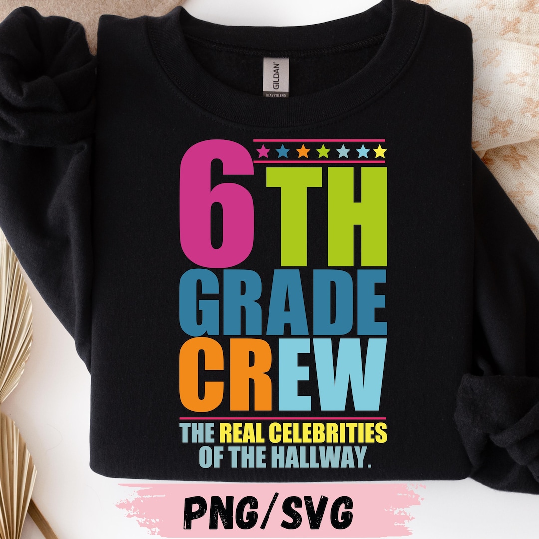 6th Grade Crew SVG PNG: Back to School Shirt Design (digital Download ...