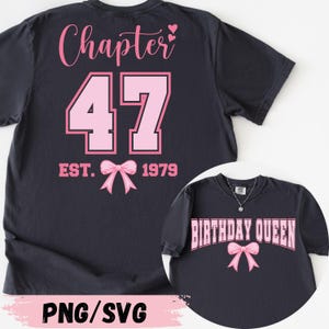 May include: Dark navy blue t-shirt with pink text and graphics. The shirt features the words "Chapter 47" with the number 47 in a pink font, and the text "EST. 1979". A smaller image shows a shirt with the text "BIRTHDAY QUEEN".