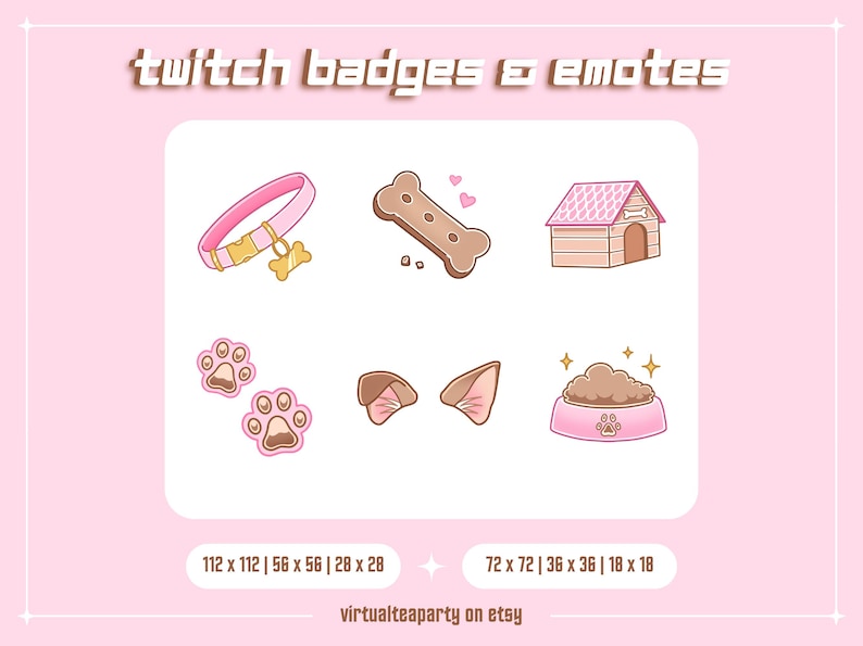 May include: A set of eight pink and brown Twitch badges and emotes featuring dog-themed illustrations. The emotes include a dog collar, bone, dog house, paw prints, ears, and a dog bowl. The badges are available in various sizes, ranging from 18 x 18 pixels to 112 x 112 pixels.