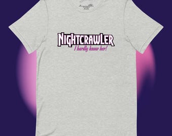 Nightcrawler, I hardly know her! - X-men T-Shirt