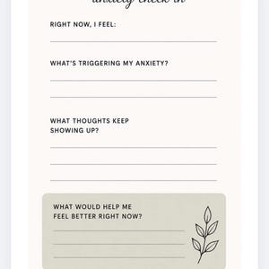 May include: A cream-colored journal page with the words "anxiety check in" in cursive. The page includes prompts such as "Right now, I feel:" and "What's triggering my anxiety?" A decorative leaf sprig is in the bottom right corner.