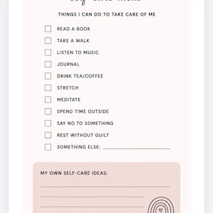 May include: A white self-care ideas checklist with a pink accent box and a rainbow graphic. The checklist includes prompts like "Read a book," "Take a walk," and "Journal." The text "My own self-care ideas" is also present.