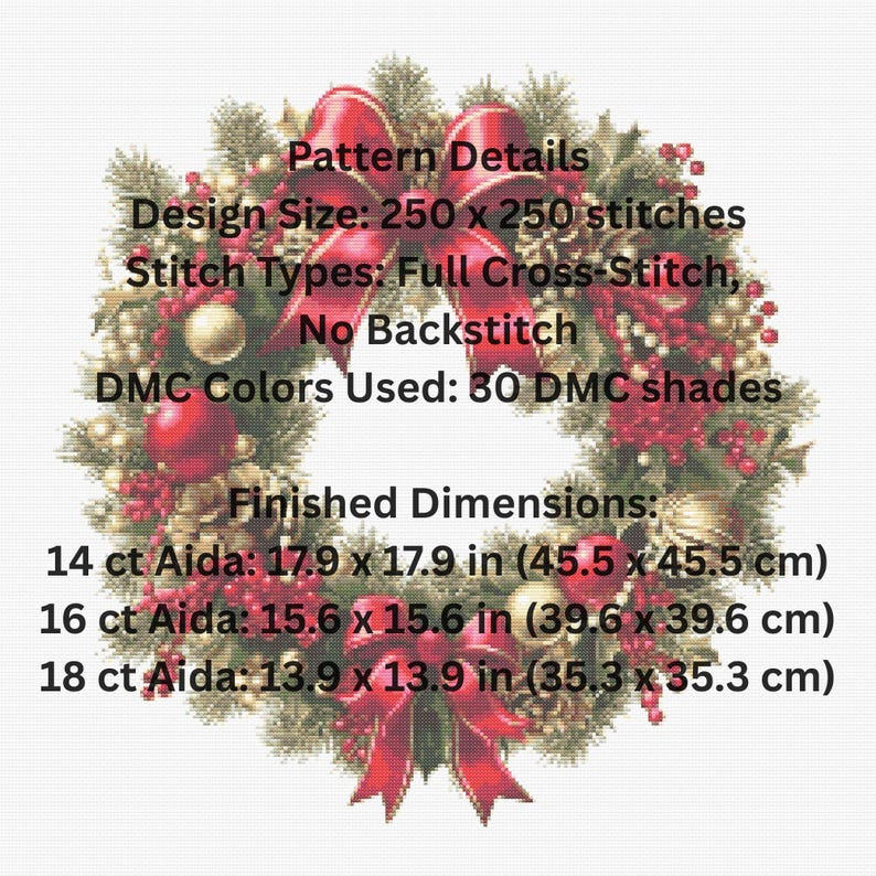 May include: A cross-stitch pattern for a Christmas wreath. The design includes red bows, berries, and gold ornaments. The text provides design details, including stitch types, DMC colors, and finished dimensions in inches and centimeters.