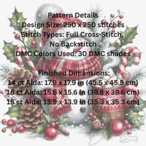 May include: Cross-stitch pattern featuring a snowman wearing a red and white scarf and hat, surrounded by holly, candy canes, and pinecones. The design size is 250 x 250 stitches. Finished dimensions are 17.9 x 17.9 inches (45.5 x 45.5 cm) on 14 ct Aida.