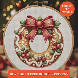 May include: A cross-stitch pattern of a Christmas wreath in a wooden embroidery hoop. The wreath is decorated with a red bow, berries, and green leaves. The text "INSTANT PDF PATTERNS" is in a circle. The text "BUY 1 GET 3 FREE BONUS PATTERNS" is at the bottom.