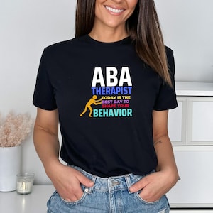 ABA Therapist Shirt Applied Behavior Analysis Shirt Behavior Specialist Shirt Behavior Technician SPED Teacher Shirt ABA Grad Shirt