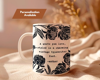 Custom Quote Mug | Linocut Style Peonies Coffee Cup | Personalized Book Quote Mug