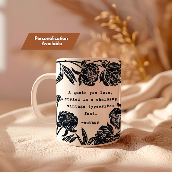 Custom Quote Mug | Linocut Style Peonies Coffee Cup | Personalized Book Quote Mug