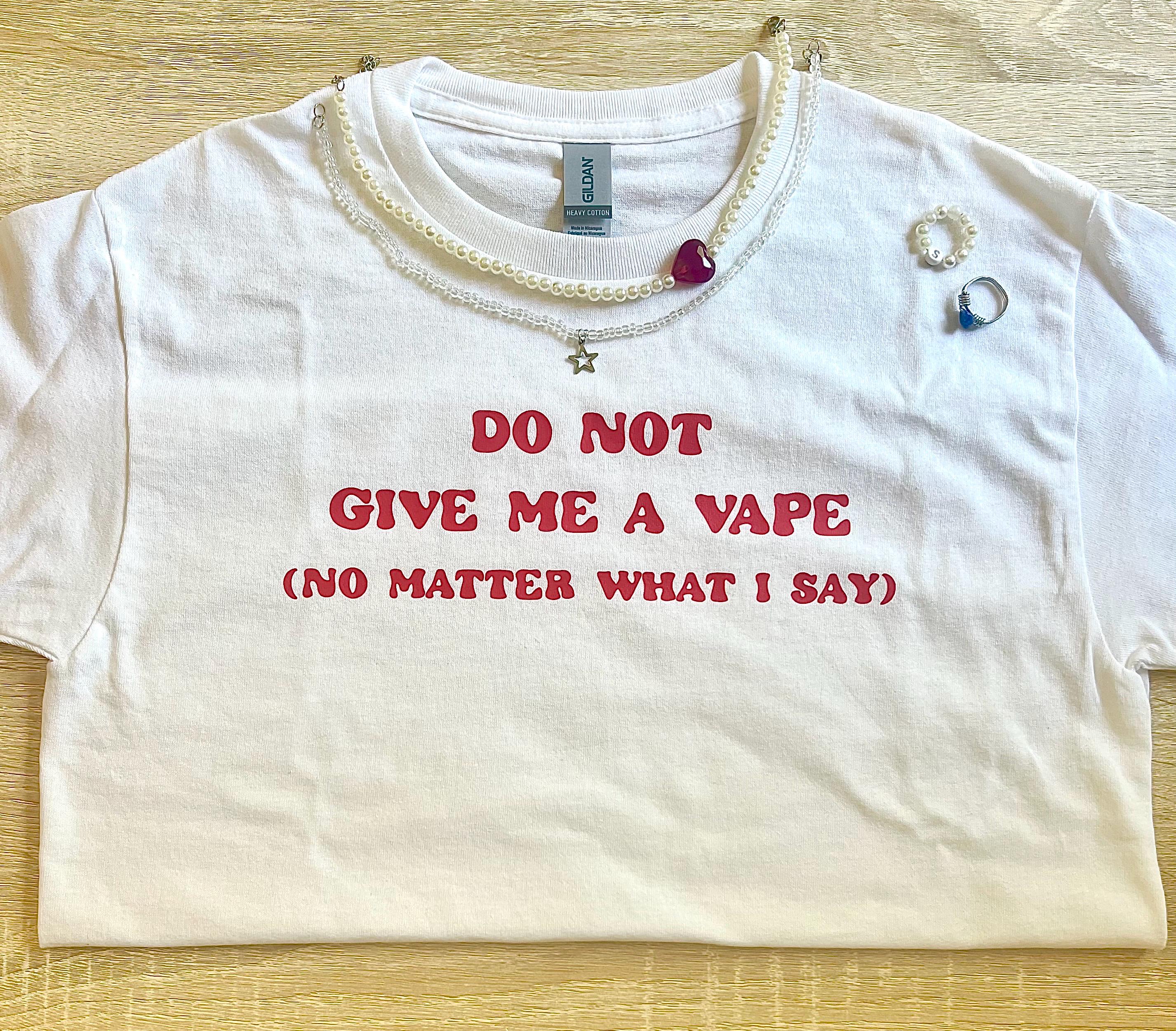 Do Not Give Me a Vape BABY TEE . Meme Shirt . Funny Shirts. Bachelorette  Shirt . Phrase Shirt . Gift Ideas. Going Out Shirt . Baby Tee - Etsy