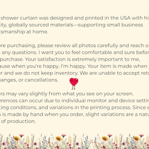 May include: Text on a cream-colored background with floral illustrations. The text discusses the shower curtain's design, materials, and production, emphasizing customer satisfaction and handmade quality. It also mentions color variations.