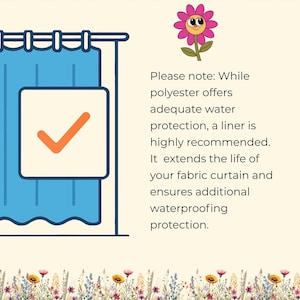 May include: An illustration of a blue curtain with a white square and orange checkmark. The image includes text that recommends a liner for polyester curtains for added waterproofing.