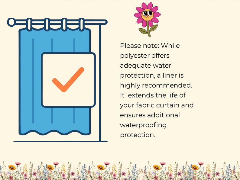 May include: An illustration of a blue curtain with a white square and orange checkmark. The image includes text that recommends a liner for polyester curtains for added waterproofing.
