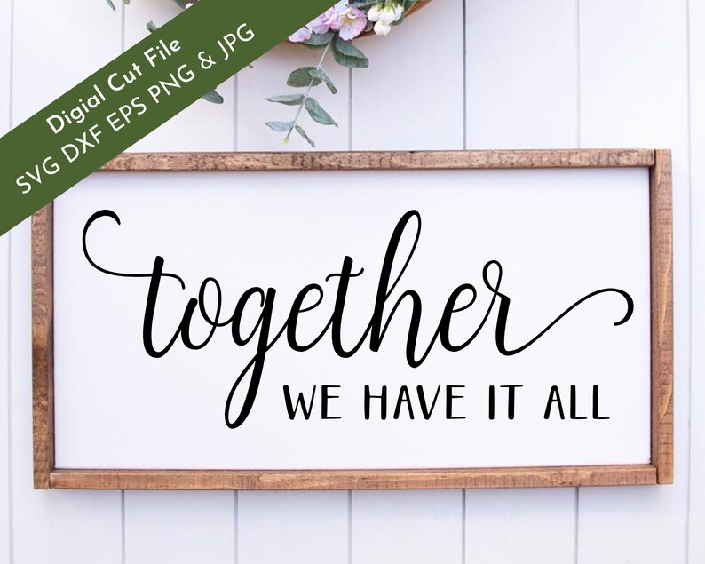Download Family Sign SVG Cut File Together we Have it All svg sign | Etsy