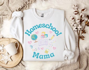 Homeschool Mama shirt, Homeschool Mom sweatshirt, Homeschool mom gift, Homeschool Mom sweater, Homeschool Mama sweater, mom gift