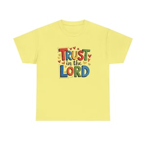 Christian Trust in the Lord Unisex Heavy Cotton Tee Shirt, Religious Bible Verse Apparel, Faith Gift for Men and Women, Christian Graphic