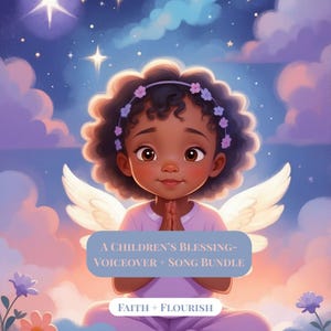 Può includere: Illustrazione digitale di una ragazza con la pelle scura, i capelli ricci e le ali d'angelo, che indossa una maglietta rosa e una fascia floreale. L'immagine include il testo "A Children's Blessing - Voiceover + Song Bundle" e "Faith + Flourish."