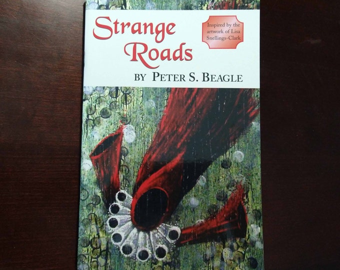 Strange Roads - Chapbook by Peter S. Beagle, inspired by Lisa Snellings art.