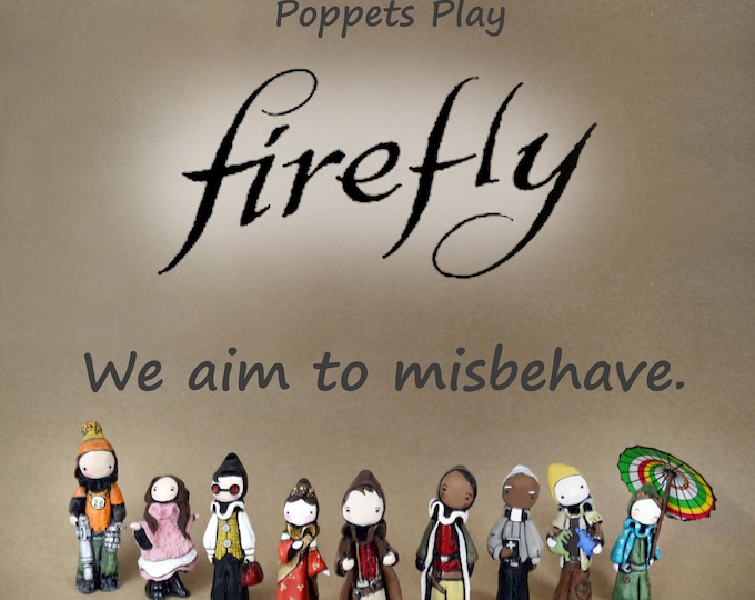 Poppets Play Firefly - The entire set! Last set available.