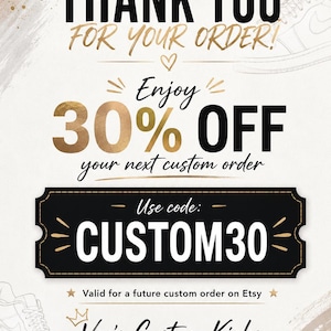 Puede incluir: Una tarjeta de agradecimiento con texto en negro y dorado que dice THANK YOU FOR YOUR ORDER, Enjoy 30% OFF your next custom order, Use code: CUSTOM30, Vee's Custom Kicks y THANK YOU FOR SUPPORTING MY BUSINESS, con dibujos de zapatillas.
