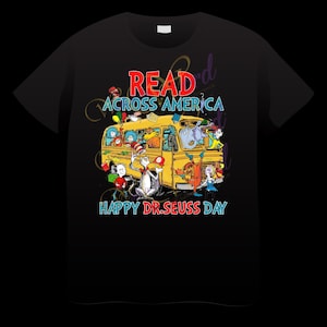 May include: Black t-shirt featuring a colorful graphic celebrating Dr. Seuss Day. The design includes a yellow school bus filled with cartoon characters, the words "READ ACROSS AMERICA," and "HAPPY DR. SEUSS DAY" in vibrant colors.
