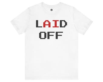 Entlassen lustiges Entlassung T-Shirt, versteckte AI-Nachricht Shirt, sarkastisches Büro Humor Shirt, Entlassung Geschenk, lustiges Arbeitslosen Shirt, Unisex Grafik T-Shirt