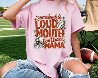 Football Mom Shirt, Somebody's Loud Mouth Football Mama Tee