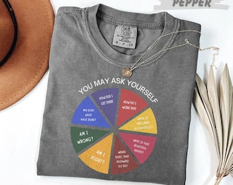 Comfort Colors®  You May Ask Yourself Funny Pie Chart T-Shirt, Sarcastic Anxiety Humor Tee, Overthinker Gift Shirt